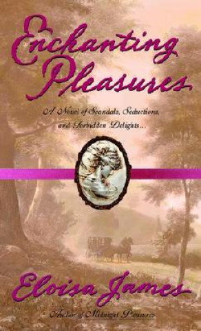 Kniha Enchanting Pleasures Eloisa James