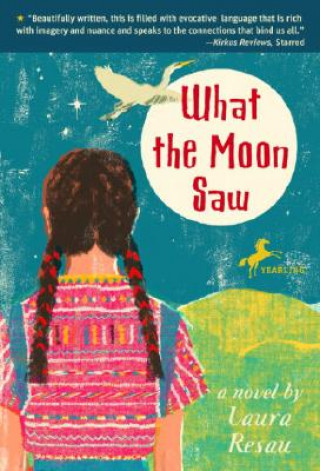 Libro What the Moon Saw Laura Resau