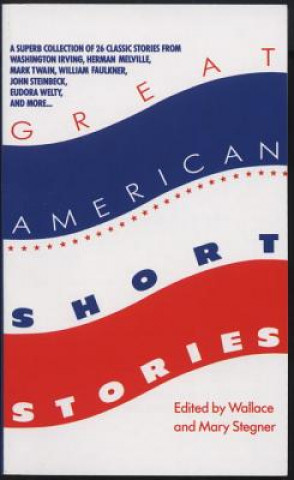Kniha Great American Short Stories Wallace Earle Stegner