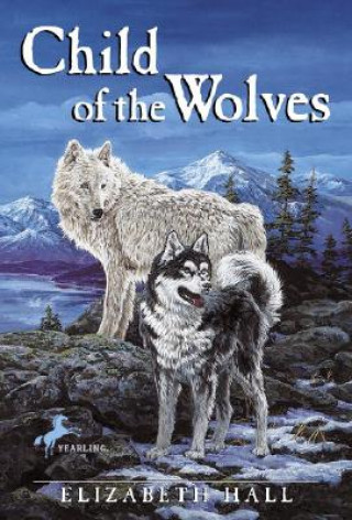 Knjiga Child of the Wolves Elizabeth Hall