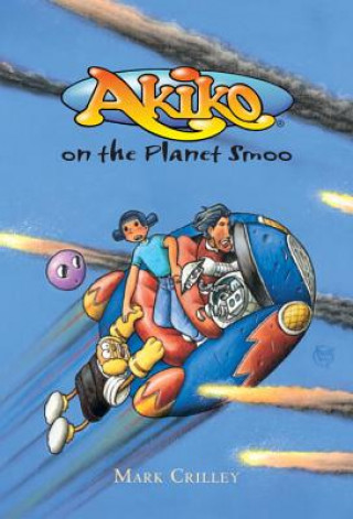 Kniha Akiko on the Planet Smoo Mark Crilley