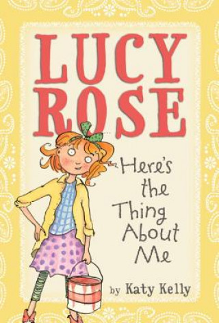 Buch Lucy Rose: Here's the Thing About Me Katy Kelly