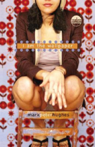 Buch I Am the Wallpaper Mark Peter Hughes