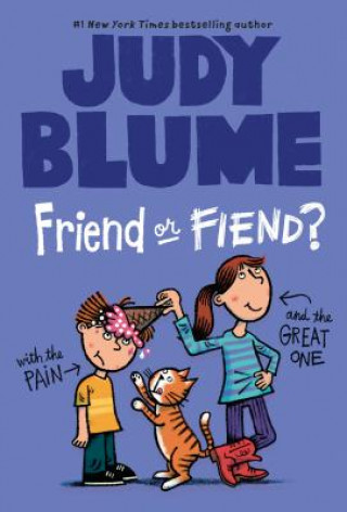 Kniha Friend or Fiend? With the Pain & the Great One Judy Blume