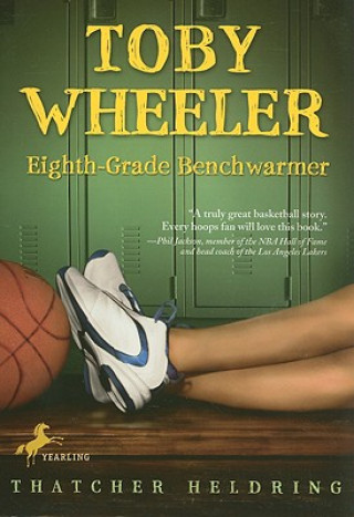 Kniha Toby Wheeler: Eighth Grade Benchwarmer Thatcher Heldring