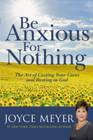 Knjiga Be Anxious for Nothing Joyce Meyer