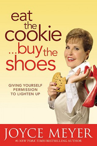 Kniha Eat the Cookie...buy the Shoes Joyce Meyer
