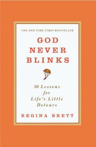 Книга God Never Blinks Regina Brett