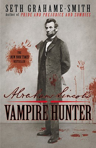 Könyv Abraham Lincoln: Vampire Hunter Seth Grahame-Smith