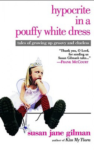 Könyv Hypocrite in a Pouffy White Dress Susan Jane Gilman