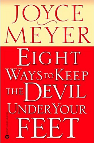 Carte Eight Ways to Keep the Devil Under Your Feet Joyce Meyer