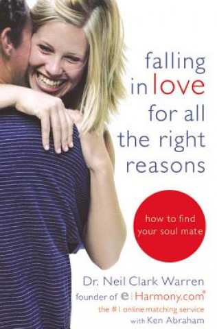 Kniha Falling in Love for All the Right Reasons Neil Clark Warren