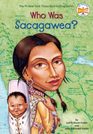 Книга Who Was Sacagawea? Dennis B. Fradin