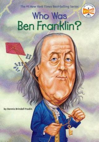 Kniha Who Was Ben Franklin? Dennis B. Fradin