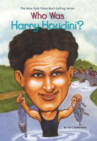 Kniha Who Was Harry Houdini? Tui Sutherland