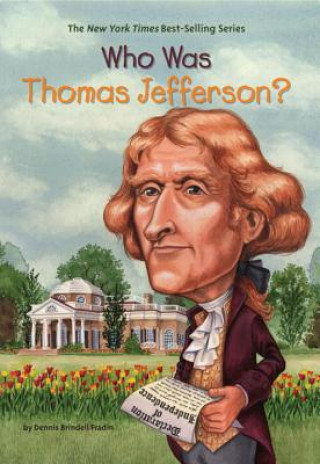 Könyv Who Was Thomas Jefferson? Dennis B. Fradin
