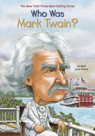 Kniha Who Was Mark Twain? April Jones Prince