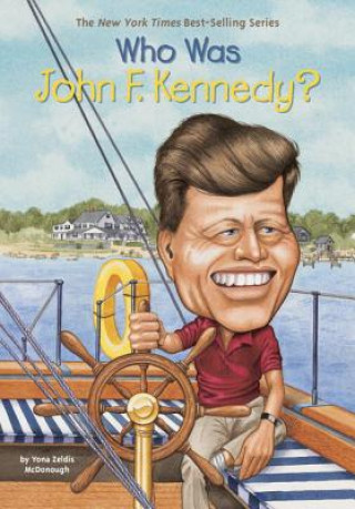 Kniha Who Was John F. Kennedy? Yona Zeldis McDonough