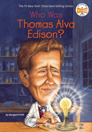 Kniha Who Was Thomas Alva Edison? Margaret Frith