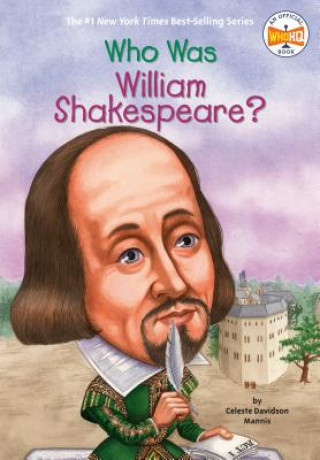 Könyv Who Was William Shakespeare? Celeste Davidson Mannis