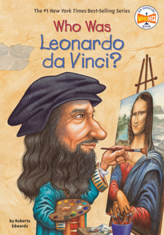 Könyv Who Was Leonardo da Vinci? Roberta Edwards