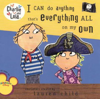 Carte I Can Do Anything That's Everything All on My Own Lauren Child