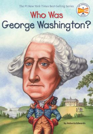 Könyv Who Was George Washington? Roberta Edwards