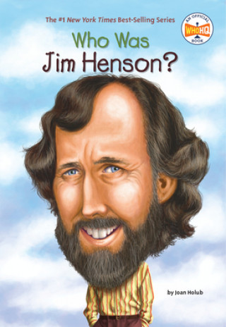 Carte Who Was Jim Henson? Joan Holub