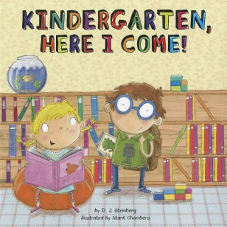 Carte Kindergarten, Here I Come! D. J. Steinberg