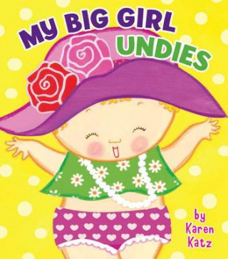 Könyv My Big Girl Undies Karen Katz