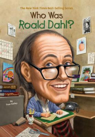 Carte Who Was Roald Dahl? True Kelley