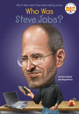 Carte Who Was Steve Jobs? Pamela Pollack