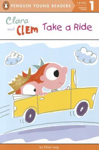 Книга Clara and Clem Take a Ride Ethan Long