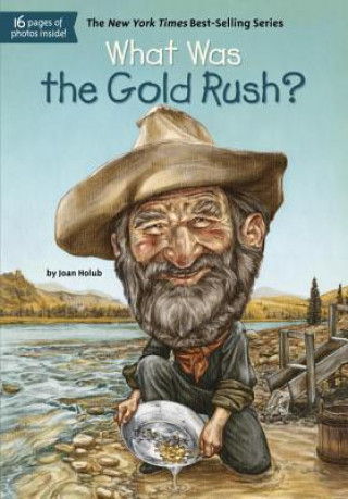 Knjiga What Was the Gold Rush? Joan Holub