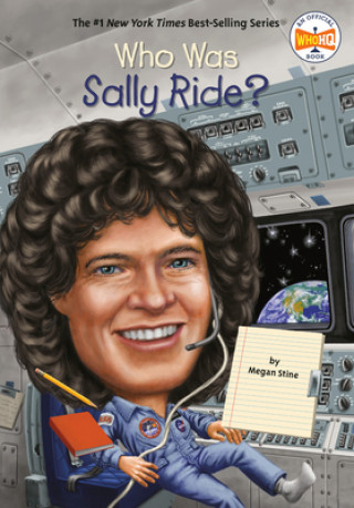 Carte Who Was Sally Ride? Megan Stine