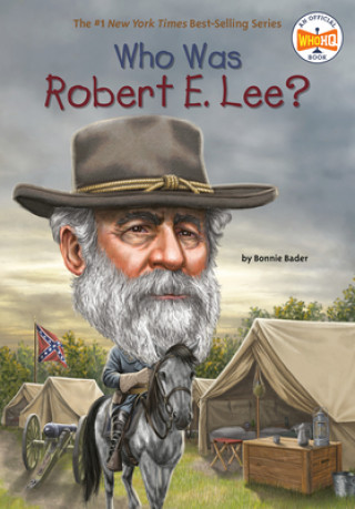 Kniha Who Was Robert E. Lee? Bonnie Bader