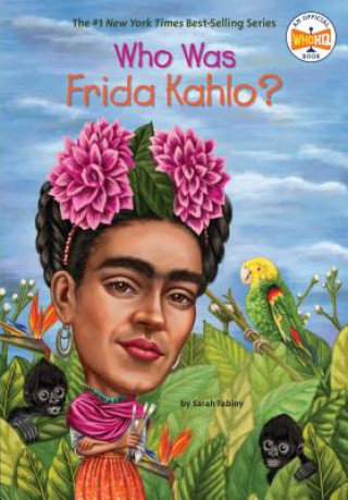 Kniha Who Was Frida Kahlo? Sarah Fabiny