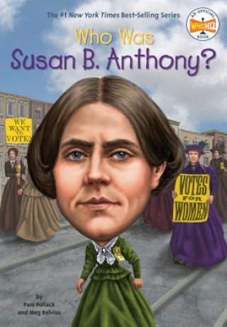 Knjiga Who Was Susan B. Anthony? Pamela Pollack