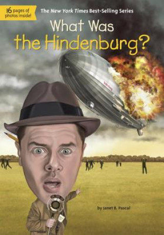 Книга What Was the Hindenburg? Janet B. Pascal