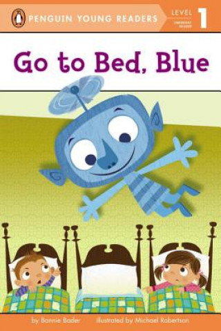 Kniha Go to Bed, Blue Bonnie Bader