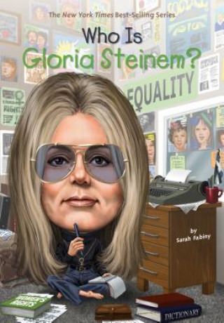 Livre Who Is Gloria Steinem? Sarah Fabiny