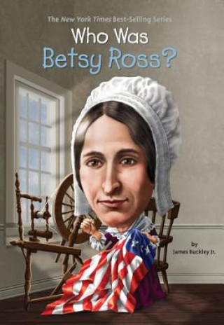 Książka Who Was Betsy Ross? James Buckley