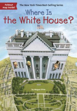 Könyv Where Is the White House? Megan Stine