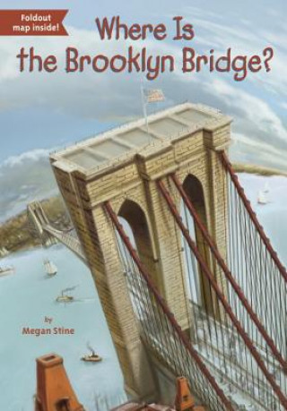 Książka Where Is the Brooklyn Bridge? Megan Stine