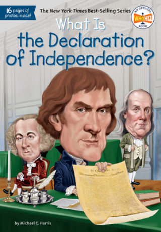 Carte What Is the Declaration of Independence? Michael C. Harris