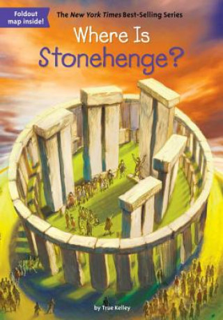 Kniha Where Is Stonehenge? True Kelley