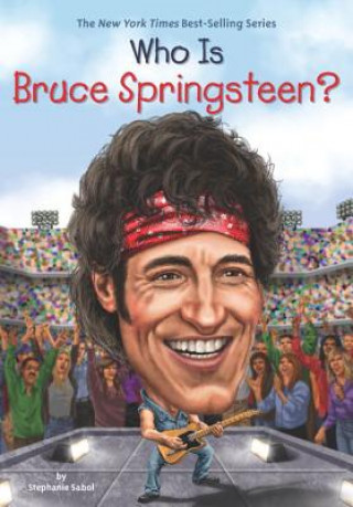 Kniha Who Is Bruce Springsteen? Stephanie Sabol