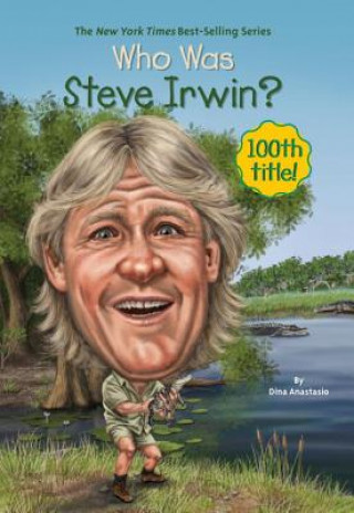 Carte Who Was Steve Irwin? Dina Anastasio