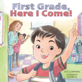 Carte First Grade, Here I Come! D. J. Steinberg