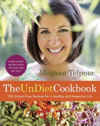 Kniha The UnDiet Cookbook Meghan Telpner